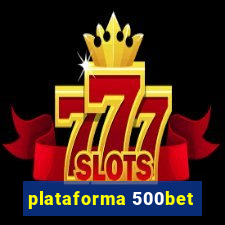 plataforma 500bet